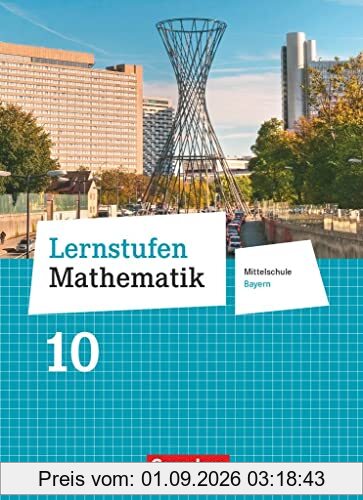 Lernstufen Mathematik - Mittelschule Bayern 2017 - 10. Jahrgangsstufe: Schulbuch