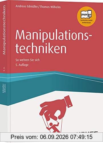 Manipulationstechniken: So wehren Sie sich (Haufe Fachbuch)