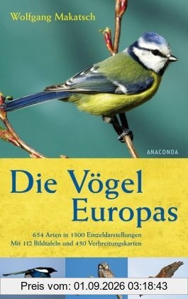Die Vögel Europas - 654 Arten in 1300 Einzeldarstellungen. Mit 112 Bildtafeln und 450 Verbreitungskarten