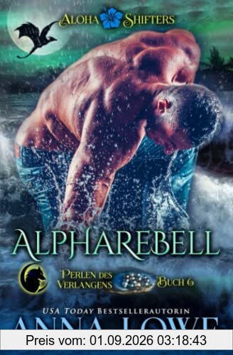 Alpharebell (Aloha Shifters: Perlen des Verlangens, Band 6)