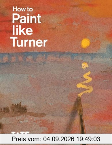 How to Paint Like Turner
