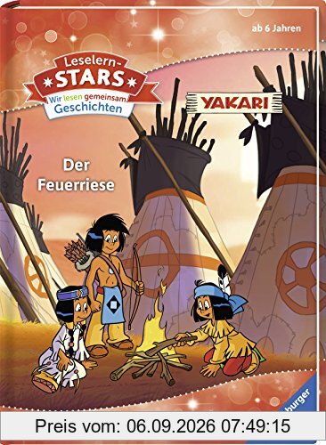 Leselernstars Wir lesen gemeinsam Geschichten: Yakari Der Feuerriese