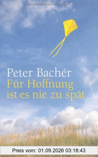 Für Hoffnung ist es nie zu spät