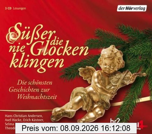 Süßer die Glocken nie klingen: Die schönsten Geschichten zur Weihnachtszeit