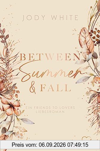 Between Summer & Fall: Ein Friends-to-Lovers Liebesroman
