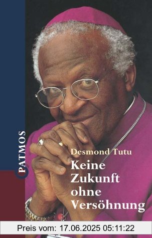 Binding : Gebundene Ausgabe, Label : Patmos, Publisher : Patmos, medium : Gebundene Ausgabe, publicationDate : 2001-01-01, authors : Desmond Tutu, translators : Axel Monte, languages : german, ISBN : 3491724562