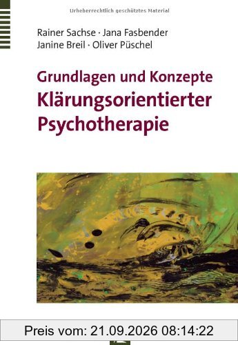 Grundlagen und Konzepte Klärungsorientierter Psychotherapie