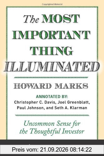 Most Important Thing Illuminated: Uncommon Sense for the Thoughtful Investor (Columbia Business School Publishing)