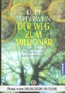 Der Weg zum Millionär: Die sieben Gesetze für inneren und äußeren Reichtum