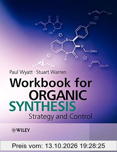 Workbook for Organic Synthesis: Strategy and Control