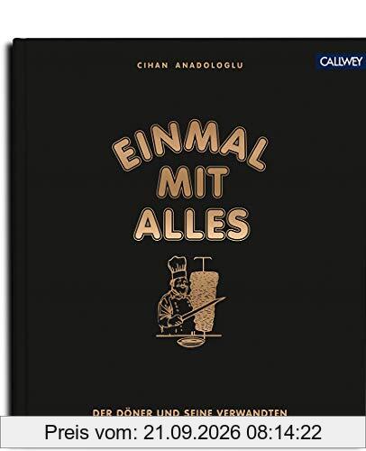 Einmal mit Alles: Der Döner und seine Verwandten