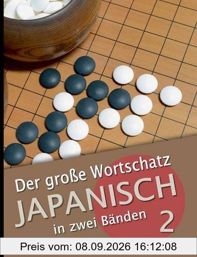 Der große Wortschatz Japanisch in zwei Bänden Band 2: Die wichtigsten Vokabeln thematisch geordnet