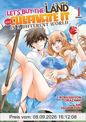 Let's Buy the Land and Cultivate It in a Different World (Manga) Vol. 1 (Let's Buy the Land and Cultivate in a Different World (Manga), Band 1)