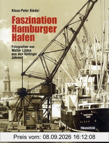 Faszination Hamburger Hafen: Begleitbuch zur Ausstellung im Deutschen Schifffahrtsmuseum in Bremerhaven 12004 - 2005
