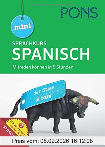 PONS Mini Sprachkurs Spanisch: Mitreden können in 5 Stunden. Mit Audio-Training, Audio-Sprachführer und Wortschatztrainer-App.