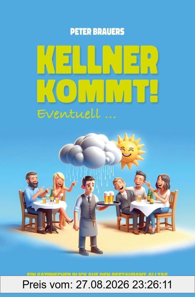 Kellner kommt! Eventuell ...