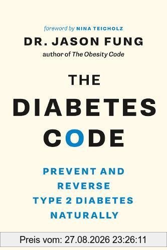 The Diabetes Code: Prevent and Reverse Type 2 Diabetes Naturally