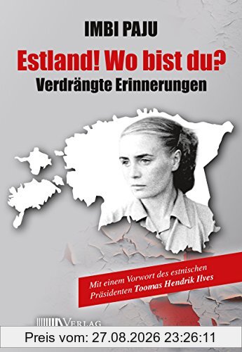 Estland! Wo bist Du?: Verdrängte Erinnerungen