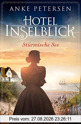 Hotel Inselblick - Stürmische See: Roman (Die Amrum-Saga, Band 3)