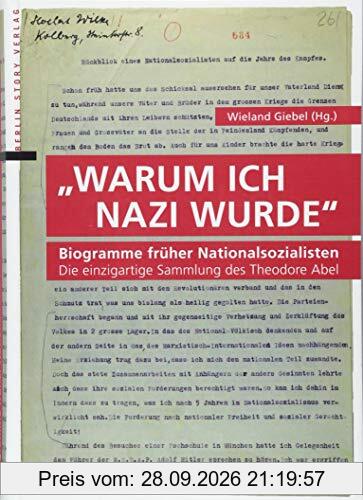 Warum ich Nazi wurde: Biogramme früher Nationalsozialisten