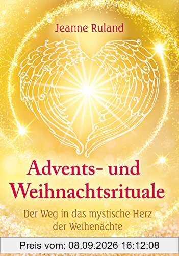 Advents- und Weihnachtsrituale: Der Weg in das mystische Herz der Weihenächte