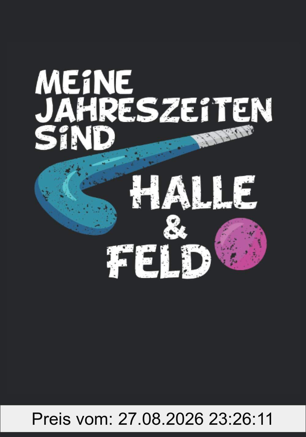 Notizbuch Feldhockey Jahreszeiten: Notizbuch gepunkted, Format B5 mit Softcover, 120 nummerierte Seiten mit Inhaltsverzeichnis und Jahresübersicht, ... - Notizbücher für alles Wichtige, Band 6)