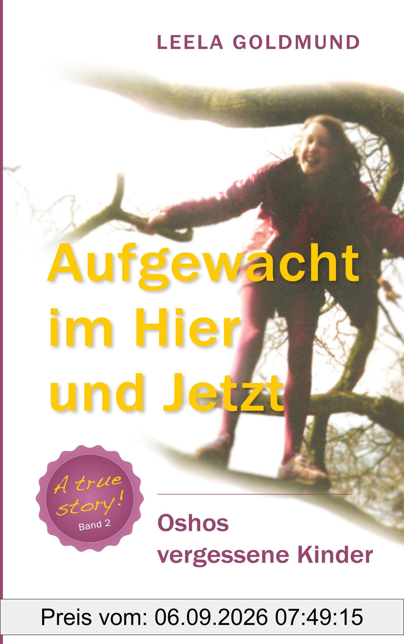 Aufgewacht im Hier und Jetzt: Oshos vergessene Kinder