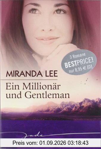 Ein Millionär und Gentleman: 1. Ich heirate einen Millionär 2. Die Einzige unter Millionen 3. Lass mich dein Traumprinz sein