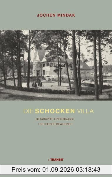 Die Schocken Villa: Biographie eines Hauses und seiner Bewohner