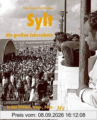 Sylt - die großen Jahrzehnte: Die 1950er-, 60er-, 70er- und 80er-Jahre