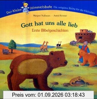 Gott hat uns alle lieb. Erste Bibelgeschichten