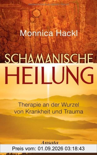 Schamanische Heilung: Therapie an der Wurzel von Krankheit und Trauma