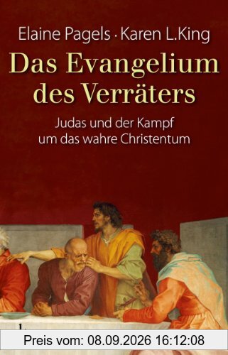Das Evangelium des Verräters: Judas und der Kampf um das wahre Christentum