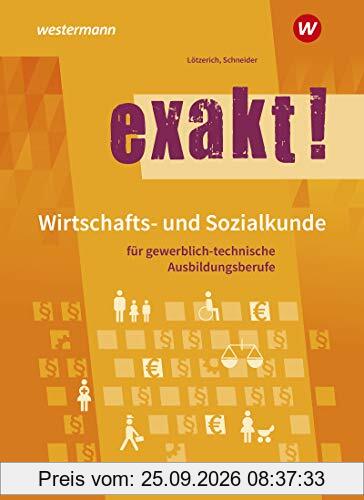 exakt! Wirtschafts- und Sozialkunde für gewerblich-technische Ausbildungsberufe: Schülerband