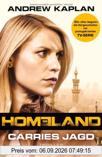 Homeland: Carries Jagd: Thriller