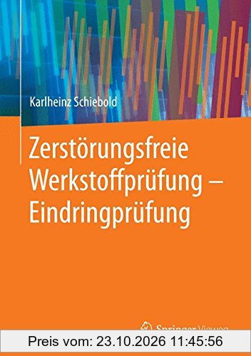 Zerstörungsfreie Werkstoffprüfung - Eindringprüfung