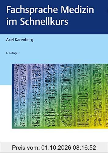 Fachsprache Medizin im Schnellkurs: Für Studium und Berufspraxis