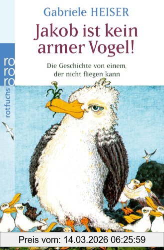 Gabriele Heiser Jakob Ist Kein Armer Vogel!, Die Geschichte Von Einem, Der Nicht Fliegen Kann