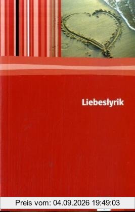 Liebeslyrik: Textausgabe mit Materialien
