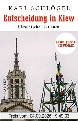 Entscheidung in Kiew: Ukrainische Lektionen Aktualisierte und erweiterte Neuausgabe