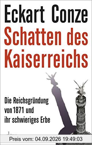 Schatten des Kaiserreichs: Die Reichsgründung von 1871 und ihr schwieriges Erbe