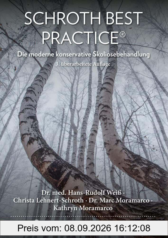 Schroth Best Practice®: Die moderne konservative Skoliosebehandlung. Physiotherapie und Korsettversorgung basierend auf der Skoliosetherapie nach Katharina Schroth.