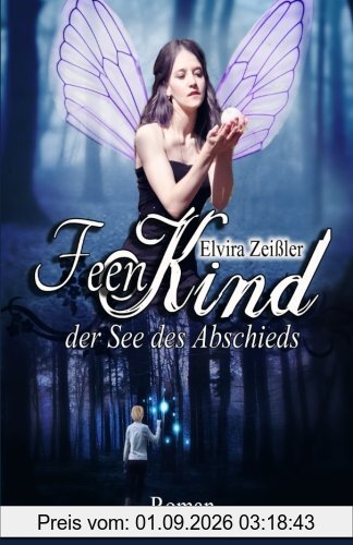 Feenkind 1: Der See des Abschieds