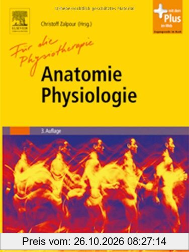 Anatomie Physiologie für die Physiotherapie: Lehrbuch für Physiotherapeuten, Masseure/medizinische Bademeister und Sportwissenschaftler