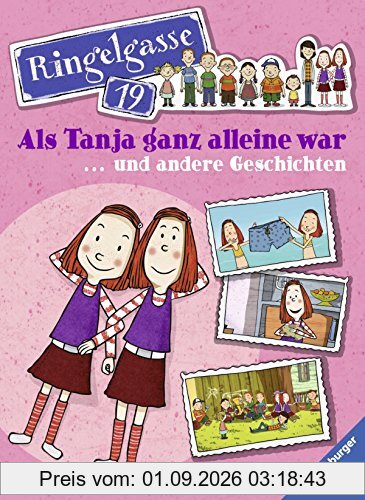 Ringelgasse 19: Als Tanja ganz allein war und andere Geschichten