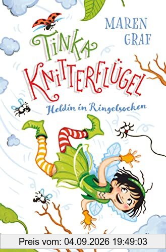 Tinka Knitterflügel – Heldin in Ringelsocken: Magisches Kinderbuch voller Witz und Spannung ab 7