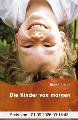 Die Kinder von morgen: Die Grundlagen der partnerschaftlichen Bildung