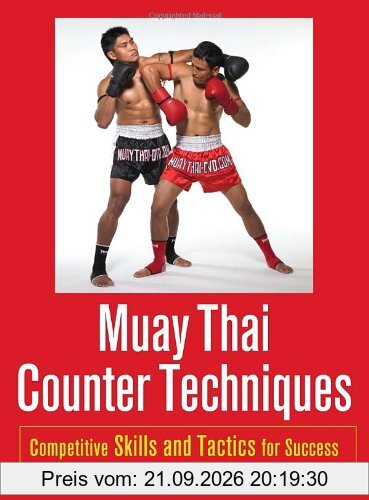 Muay Thai Counter Techniques: Competitive Skills and Tactics for Success