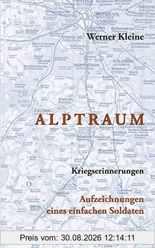 Alptraum: Kriegserinnerungen - Aufzeichnungen eines einfachen Soldaten