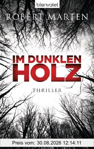 Im dunklen Holz: Thriller